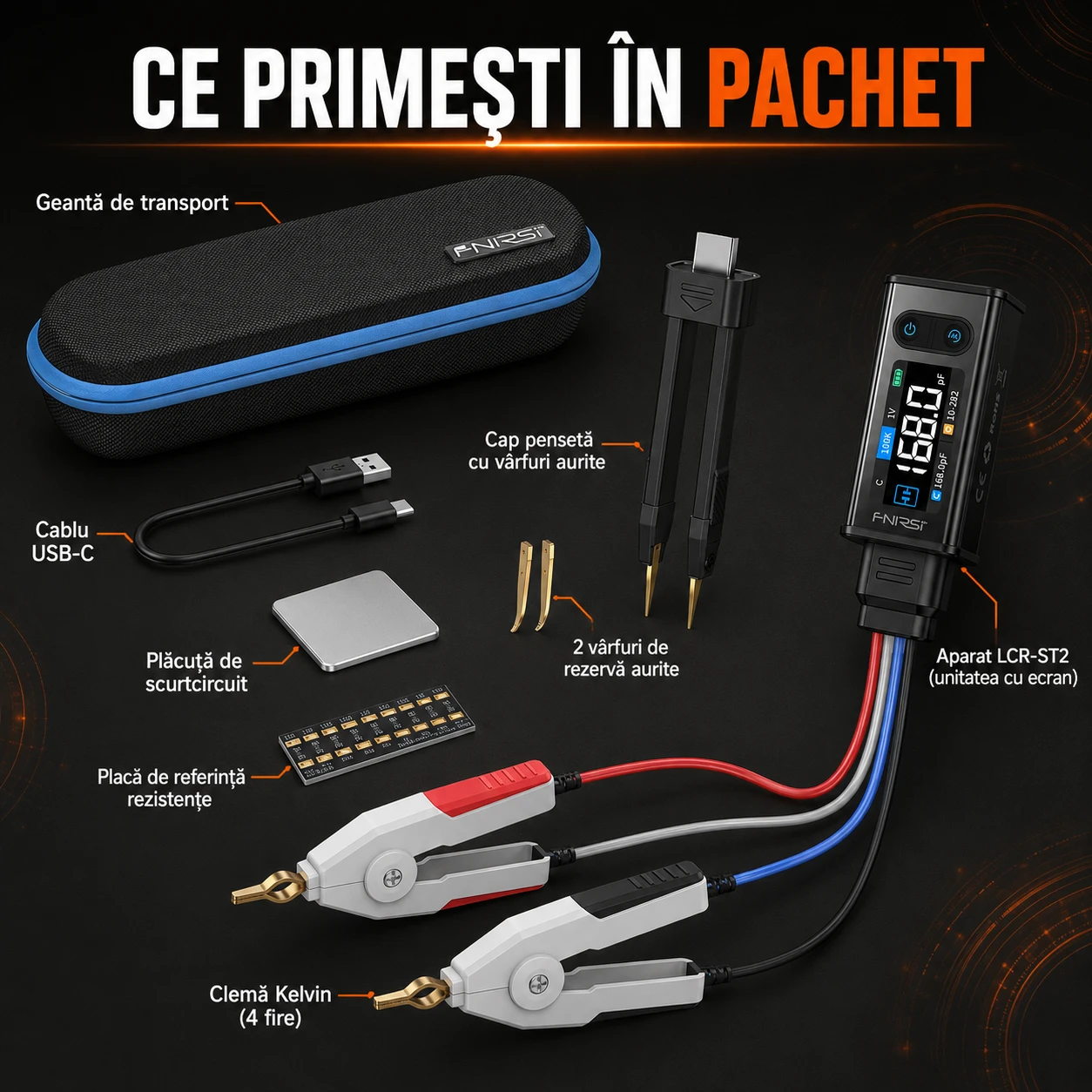 Ce primești în pachet — FNIRSI LCR-ST2 Plus, set complet